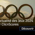 ClicnScores Belgique : les news en live sur les JO